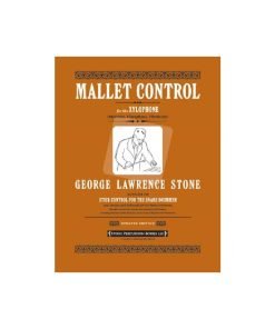 LIBRO Mallet Control (Revised) For the Xylophone Marimba, Vibraphone, Vibraharp Di George Lawrence Stone