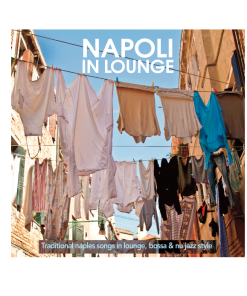 CD Napoli In Lounge (Traditional Naples Songs In Lounge, Bossa & Nu Jazz Style)