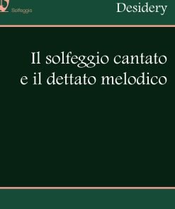 LIBRO Il Solfeggio Cantato E Il Dettato Melodico di G. Desidery